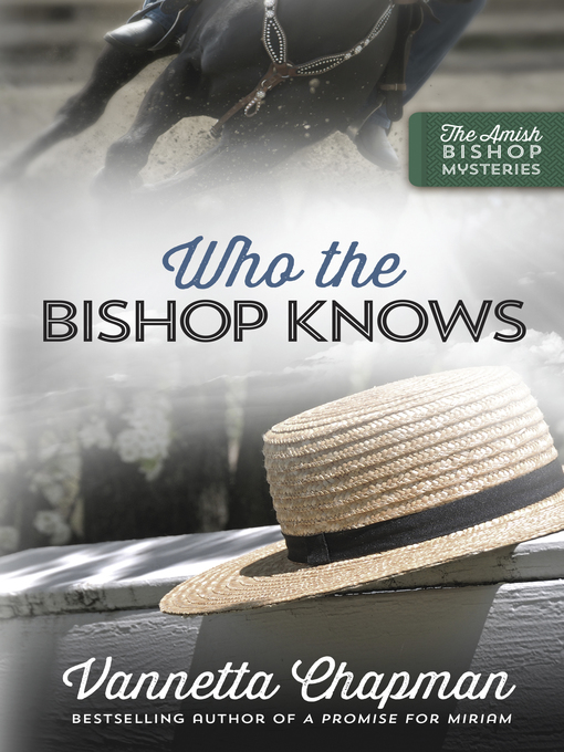 Title details for Who the Bishop Knows by Vannetta Chapman - Available